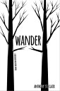 Wander A Rucksack Universe Novel【電子書籍】[ Anthony St. Clair ]
