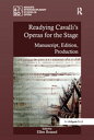 Readying Cavalli's Operas for the StageManuscript, Edition, Production【電子書籍】