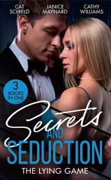 Secrets And Seduction___ The Lying Game___ Seductive Secrets (Sweet Tea <strong>and</strong> Sc<strong>and</strong>al) / Bombshell for the Black Sheep / A Virgin for Vasquez【電子書籍】[ Cat Schield ]