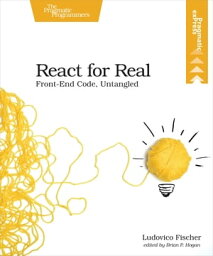 React for Real Front-End Code, Untangled【電子書籍】[ L<strong>udo</strong>vico Fischer ]