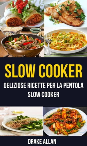 Slow Cooker: deliziose ri