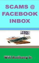 Scams @ Facebook Inbox【電子書籍】[ Will Anthony Jr ]