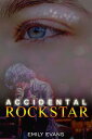 Accidental Rock Star【電子書籍】[ Emily Evans ]