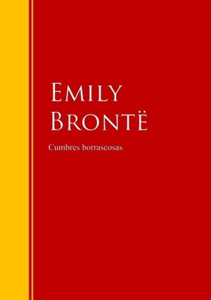 Cumbres borrascosas Biblioteca de Grandes Escritores【電子書籍】[ Emily Bront? ]
