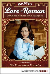 Lore-Roman 18 Die Frau seines Freundes【電子書籍】[ Ursula Fischer ]