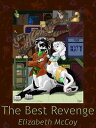 The Best Revenge【電子書籍】[ Elizabeth McCoy ]