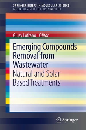 Emerging Compounds Removal from WastewaterNatural and Solar Based TreatmentsydqЁz