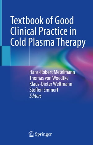 Textbook of Good Clinical Practice in Cold Pl<strong>asm</strong>a Therapy【電子書籍】