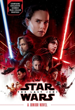 Star Wars: The Last Jedi: Junior Novel【電子書籍】[ Lucasfilm Press ]