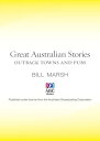 Great Australian Stories Outback Towns and Pubs【電子書籍】[ Bill Marsh ]