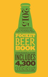 Pocket Beer Book, 2nd edition The indispensable guide to the world's best craft & traditional beers - includes 4,300 beers【電子書籍】[ Stephen Beaumont ]