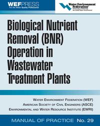 Biological Nutrient Removal (BNR) Operation in Wastewater Treatment PlantsWEF Manual of Practice No. 30ydqЁz[ Water Environment Federation ]