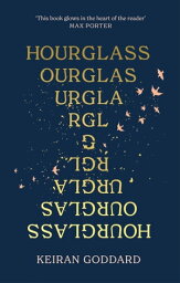 Hourglass A 'beautiful, funny, profound' (New Statesman) debut novel about love and loss【電子書籍】[ Keiran Goddard ]