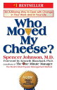 Who Moved My Cheese? An A-Mazing Way to Deal with Change in Your Work and in Your Life【電子書籍】[ Spencer Johnson ]