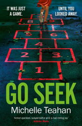 Go Seek The most exhilarating and UNMISSABLE thriller of 2023【電子書籍】[ <strong>Michelle</strong> Teahan ]