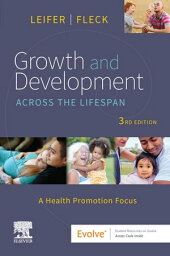 Growth and Development Across the Lifespan - E-Book Growth and Development Across the Lifespan - E-Book【電子書籍】[ Gloria Leifer, MA, RN, CNE ]