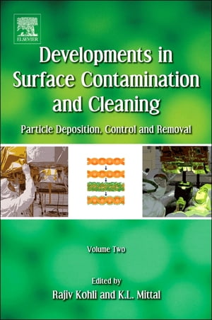 Developments in Surface Contamination and Cleaning - Vol 2Particle Deposition Control and RemovalydqЁz[ Rajiv Kohli ]