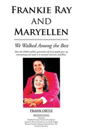 Frankie Ray and Maryellen We Walked Among the Best【電子書籍】[ Frank Ortiz ]