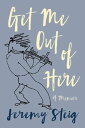 Get Me Out of Here【電子書籍】[ Jeremy Steig ]