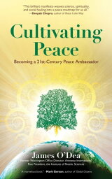 Cultivating Peace Be<strong>coming</strong> a 21st Century Peace Ambassador【電子書籍】[ James O'Dea ]
