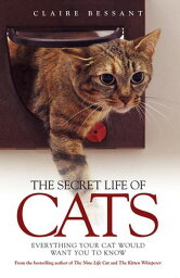 The Secret Life of Cats Everything Your Cat Would Want You to Know【電子書籍】[ C<strong>lair</strong>e Bessant ]