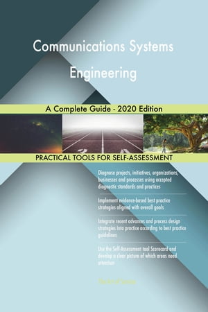 <strong>Communication</strong>s Systems Engineering A <strong>Complete</strong> Guide - 2020 Edition【電子書籍】[ Gerardus Blokdyk ]