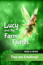 Lucy and the Farm Fairies【電子書籍】[ Thea Van Schalkwyk ]