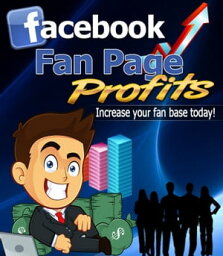 Facebook Fan Page Profits【電子書籍】[ Anonymous ]