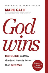 God Wins Heaven, Hell, and Why the Good News Is Better <strong>than</strong> Love Wins【電子書籍】[ Mark Galli ]