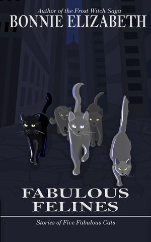 Fabulous Felines【電子書籍】[ Bonnie Elizabeth ]