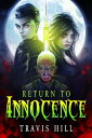 Return to Innocence【電子書籍】[ Travis Hill ]