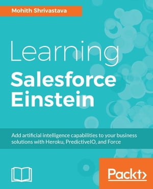 Learning Salesforce EinsteinydqЁz[ Mohith Shrivastava ]