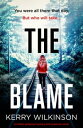 The Blame A totally gripping mystery and suspense novel【電子書籍】 Kerry Wilkinson