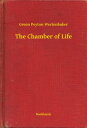 The Chamber of Life【電子書籍】[ Green Peyton Wertenbaker ]