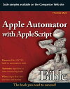 Apple Automator with AppleScript Bible【電子書籍】[ Thomas Myer ]