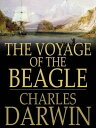 The Voyage of the Beagle【電子書籍】[ Charles Darwin ]