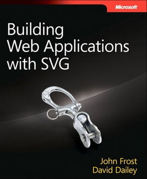 Building Web Applications with SVG【電子書籍】[ Jon Frost ]