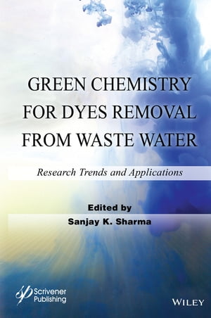 Green Chemistry for Dyes Removal from Waste WaterResearch Trends and ApplicationsydqЁz