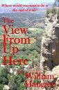 The View from Up Here【電子書籍】[ William Mangieri ]