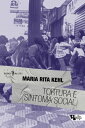 Tortura e sintoma social【電子書籍】[ Maria Rita Kehl ]
