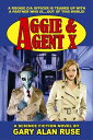 Aggie & Agent X【電子書籍】[ Gary Alan Ruse ]