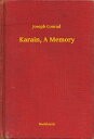 Karain, A Memory【電子書籍】[ Joseph Conrad ]