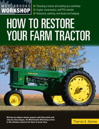 How to Restore Your Farm Tractor Choosing a tractor and setting up a <strong>workshop</strong> - Engine, trans<strong>mission</strong>, and PTO rebuilds - Bodywork, painting, and decals and badging【電子書籍】[ Tharran E Gaines ]