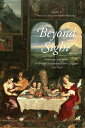Beyond SightEngaging the Senses in Iberian Literatures and Cultures, 1200?1750【電子書籍】