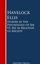 Studies in the Psychology of Sex VI: Sex in Relation to Society【電子書籍】[ Havelock Ellis ]