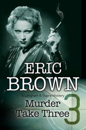 Murder Take Three【電子書籍】[ Eric Brown ]
