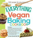 The Everything Vegan Baking CookbookIncludes Chocolate-Peppermint Bundt Cake, Peanut Butter and Jelly Cupcakes, Southwest Green Chile Corn Muffins, Rosemary-Olive Bread, Apricot-Almond Oatmeal Bars, and hundreds more!【電子書籍】
