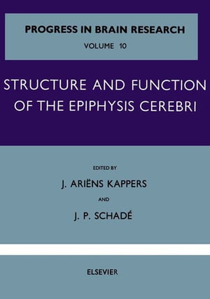 Structure and Function of the Epiphysis CerebriydqЁz[ J. Ariens Kappers ]