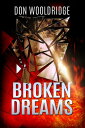 Broken Dreams【電子書籍】[ Don Wooldridge ]