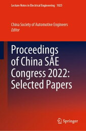 Proceedings of China SAE Congress 2022___ Selected Papers【電子書籍】